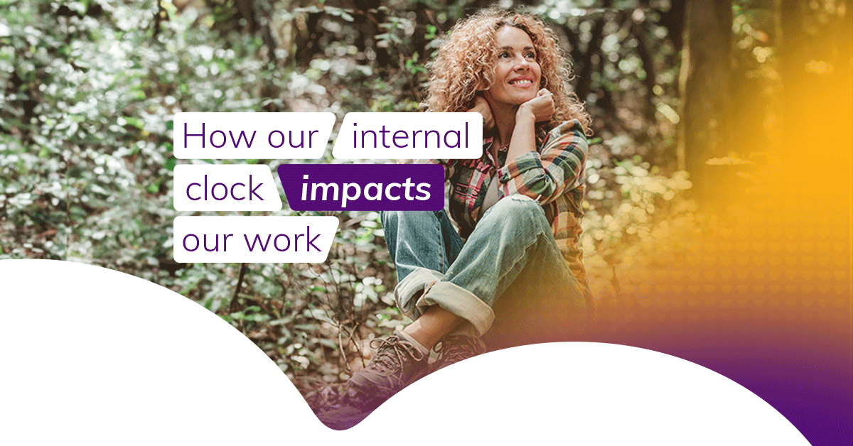 How our internal clock impacts our work