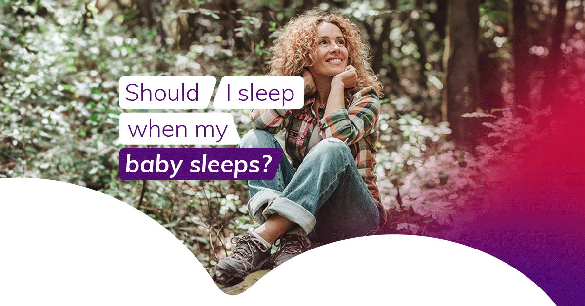 Should I Sleep When My Baby Sleeps?